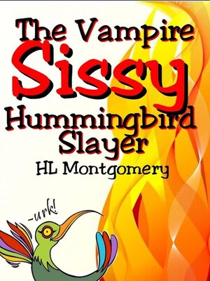 cover image of Sissy the Vampire Hummingbird Slayer